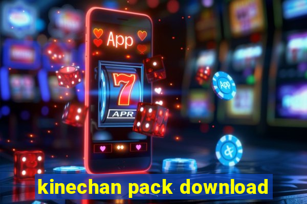 kinechan pack download